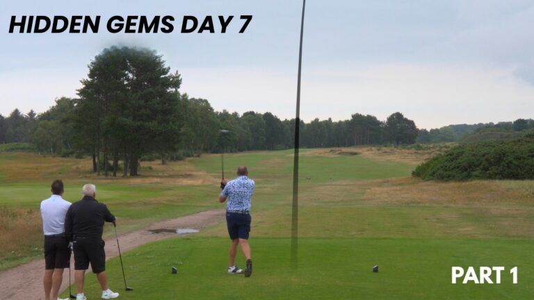 HIDDEN GEMS – NAIRN DUNBAR G.C S7 EP7 – PART 1